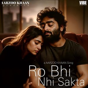 Ro Bhi Nhi Sakta
