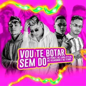 Vou Te Botar Sem Dó (feat. MC Titanic) (Brega Funk)