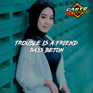 Trouble Is A Friend Bass Beton (Remix)