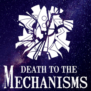 Death to The Mechanisms