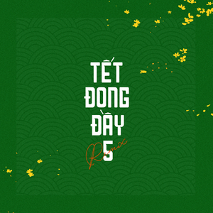 Tết Đong Đầy 5 (Remix)