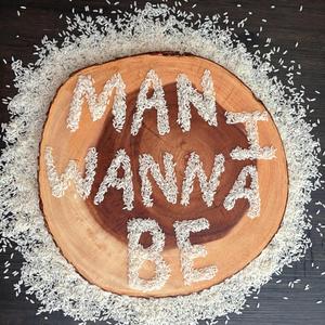 Man I Wanna Be