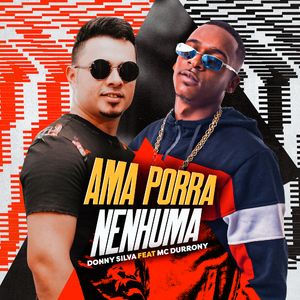 Ama Porra Nenhuma (feat. MC Durrony)