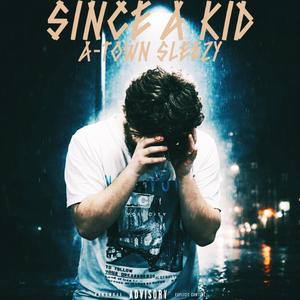 Since A Kid