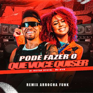 Pode Fazer o Que Você Quiser