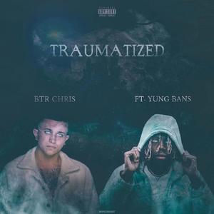Traumatized (feat. Yung Bans)