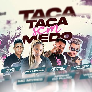 Taca Sem Medo (feat. MC Myres)