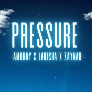 Pressure (feat. Lanisha & Zaynab)