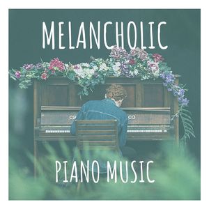 Melancholic Piano Music