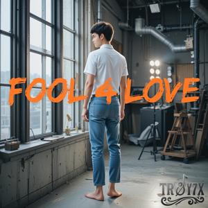 FOOL 4 LOVE