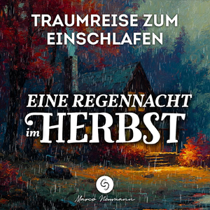 Die Hütte im Herbstwald: Traumreise zum Einschlafen (Teil 26)