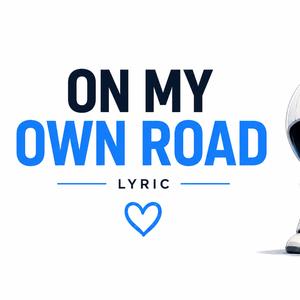 On My Own Road
