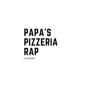 Papa's Pizzeria Rap