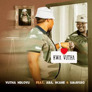 Kwa Vutha (feat. ABA, Ncane & uMavuso)