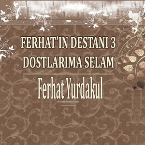 Ferhat'ın Destanı (2. Kısım)