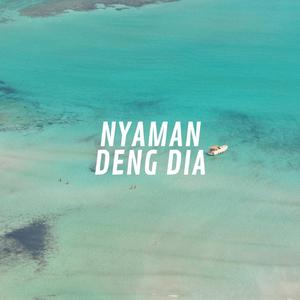 Nyaman Deng Dia