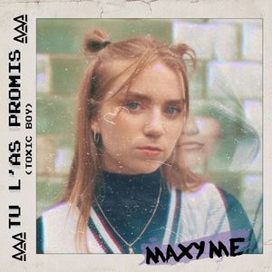 Tu l'as promis (Toxic Boy)