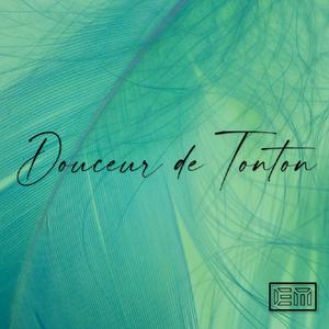 Douceur de Tonton (feat. Nellio)