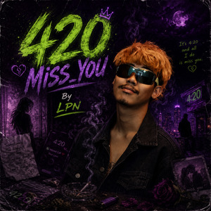 420Miss You