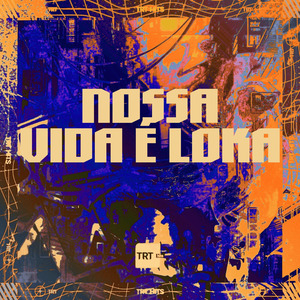 NOSSA VIDA É LOKA