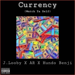 Currency (Watch Ya Self) (feat. AR & Hundo Benji)