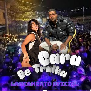 Cara De Tralha (feat. Mc Cyara & DJ CH O BRABO DE ITABIRA)