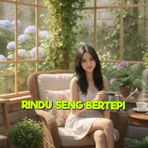Rindu Seng Bertepi