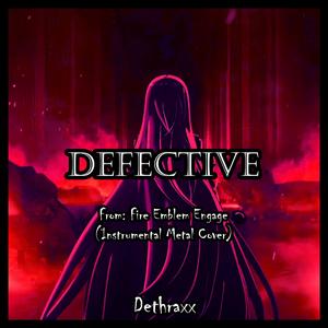 Defective (From "Fire Emblem Engage")