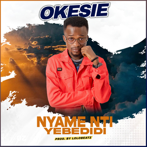Nyame Nti Yebedidi