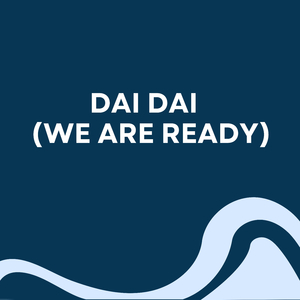 Dai Dai (We Are Ready)