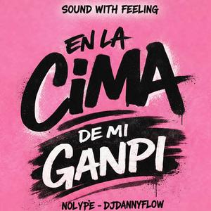 EN LA CIMA DE MI GANPI (feat. DJ Dannyflow)