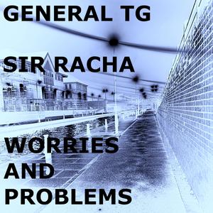 Worries and Problems (feat. General TG)
