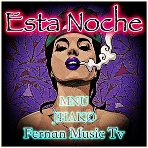 Esta Noche (feat. MNU & JHAKO)