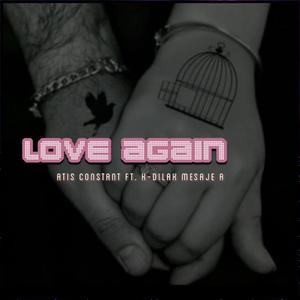 Love Again (feat. K-dilak Mesaje a)