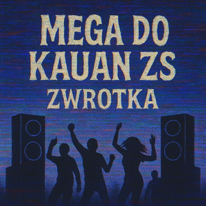 Mega do Kauan Zs (Zwrotka)