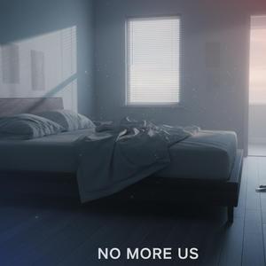 NO MORE US....