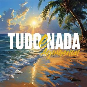 Tudo e Nada