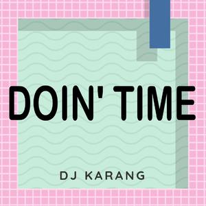 Doin' Time (Originally Performed By Lana Del Rey) Explicit