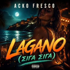 Lagano (Σιγά Σιγά)