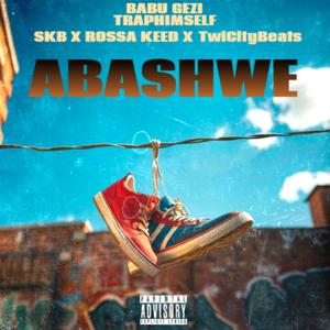 ABASHWE (feat. Trap Him Self, SKB, TwiCityBeats & Rossa Keed)