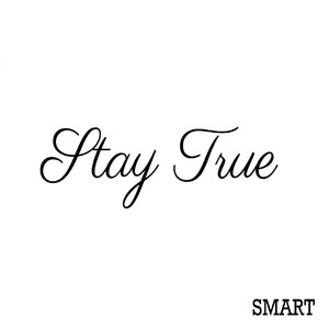 Stay True