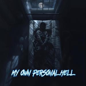 My Own Personal Hell