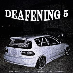 DEAFENING 5 (feat. GENOCIDAL_PLAYER, $KULLz, BLXCO & TACOMANE666)
