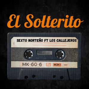 El Solterito (feat. Los Callejeros)