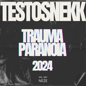 TRAUMA PARANOIA 2024 (TESTOSNEKK)