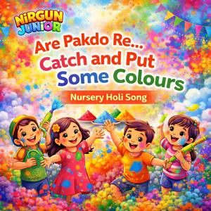 Are Pakdo Re (Nursery Holi Song)