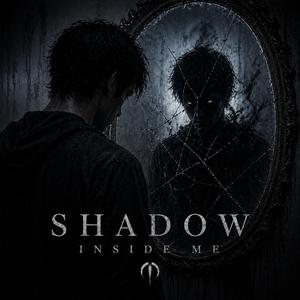 Shadow Inside Me