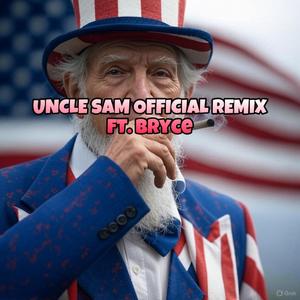 Uncle Sam (feat. Bryce) (Official Remix)
