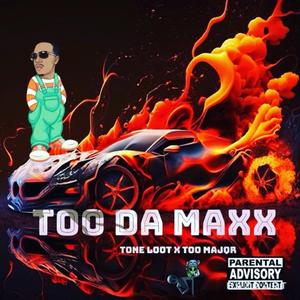 Too da maxx