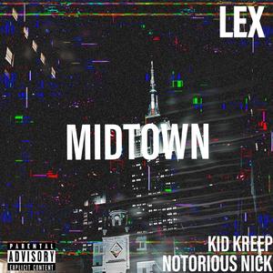 MIDTOWN (feat. Kid Kreep & Notorious Nick)